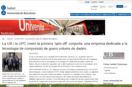 La UB i la UPC creen la primera ‘spin-off’ conjunta: una empresa dedicada a la tecnologia de compressió de grans volums de dades (UB news, 22 Feb 2013)